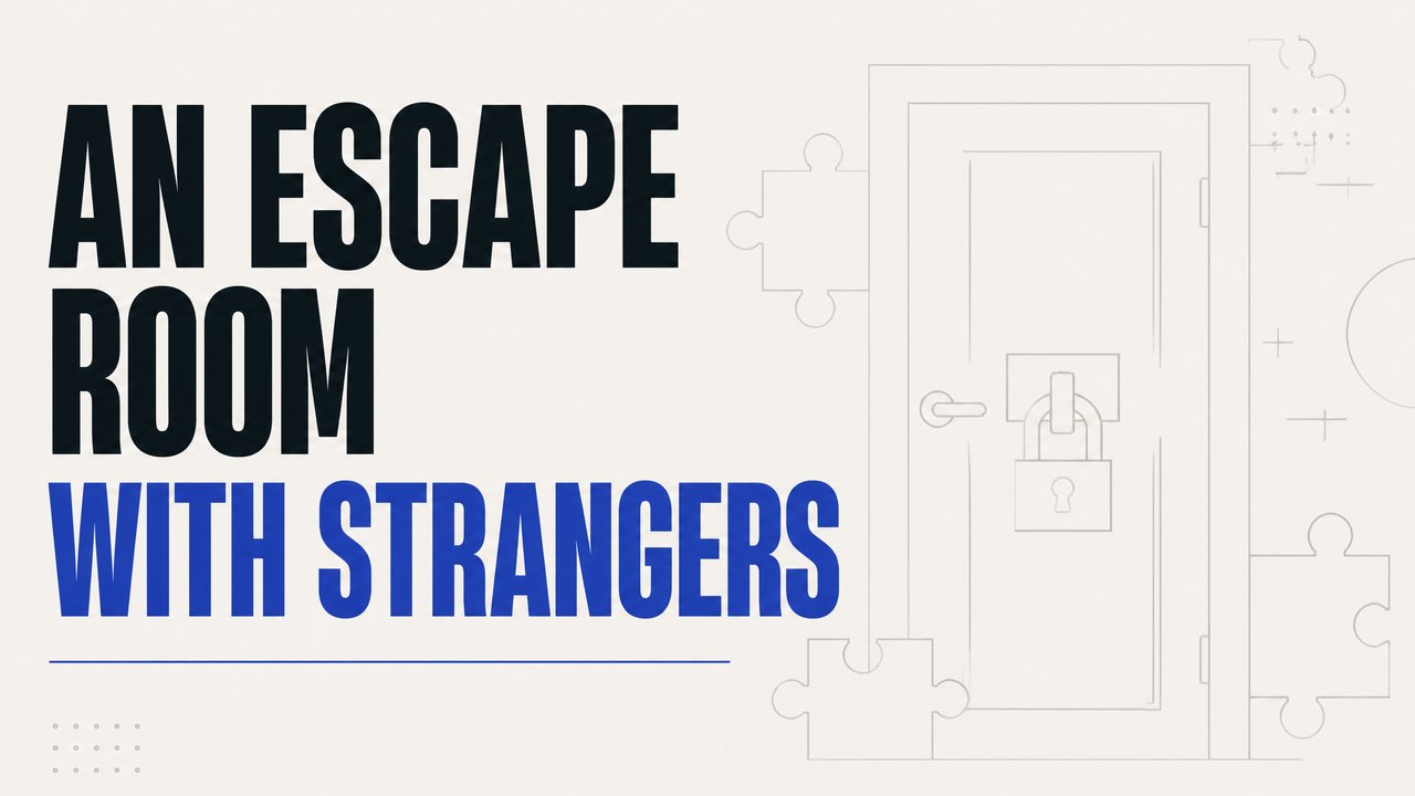 An Escape Room with Strangers