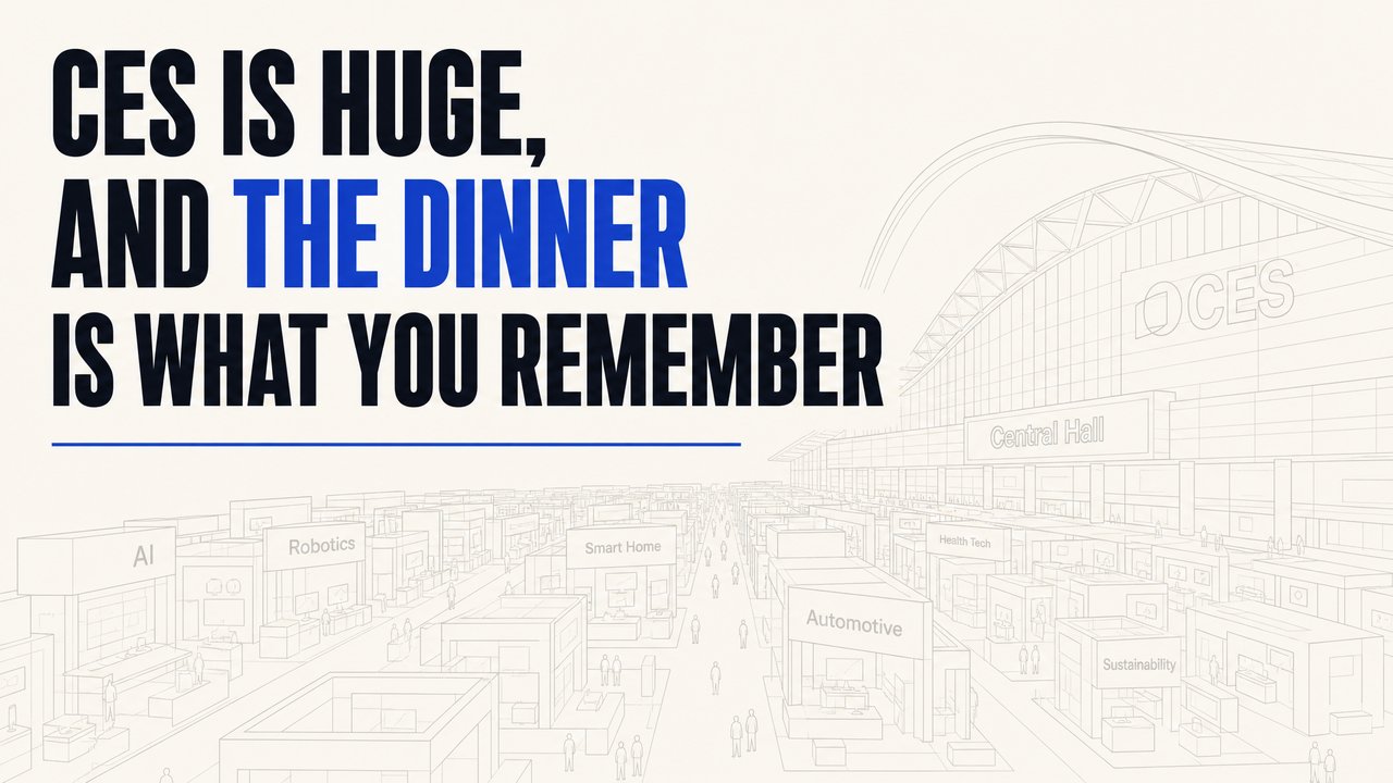 CES Is Huge, and the Dinner Is What You Remember