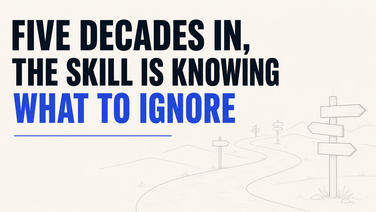 Five Decades In, the Skill Is Knowing What to Ignore