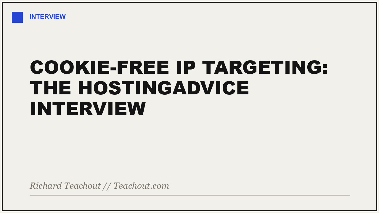 Cookie-Free IP Targeting — HostingAdvice interview