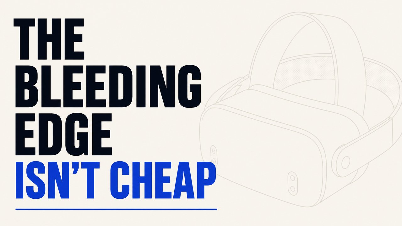 The Bleeding Edge Isn't Cheap