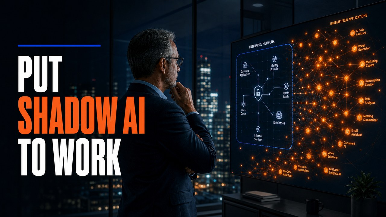 Your Team Is Already Using Shadow AI. Put It to Work.